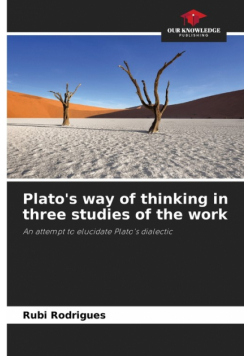 Plato's way of thinking in three studies of the work