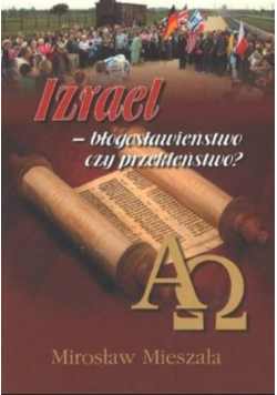 Izrael błogosławieństwo czy przekleństwo