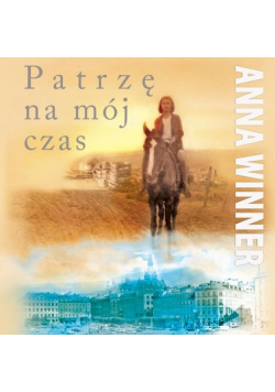 Patrzę na mój czas