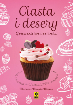 Magnier-Moreno Marianne - Ciasta i desery Gotowanie