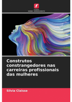 Construtos constrangedores nas carreiras profissionais das mulheres