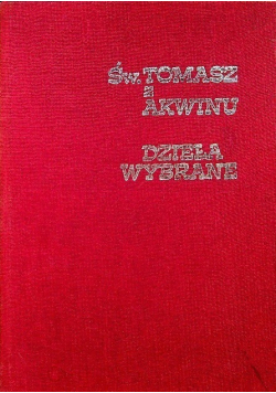 Św. Tomasz z Akwinu Dzieła wybrane
