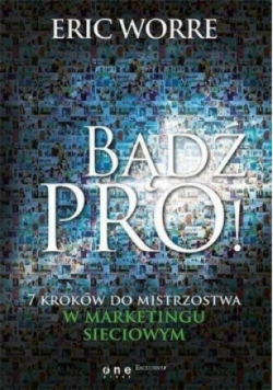 Bądź pro! 7 kroków do mistrzostwa w marketingu