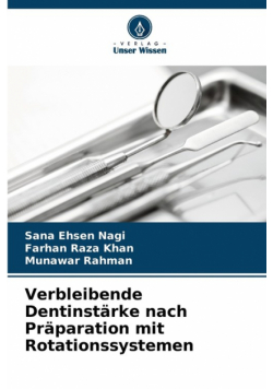 Verbleibende Dentinstärke nach Präparation mit Rotationssystemen