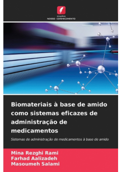 Biomateriais à base de amido como sistemas eficazes de administração de medicamentos