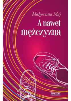 Maj Małgorzata - A nawet mężczyzna