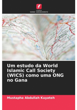 Um estudo da World Islamic Call Society (WICS) como uma ONG no Gana