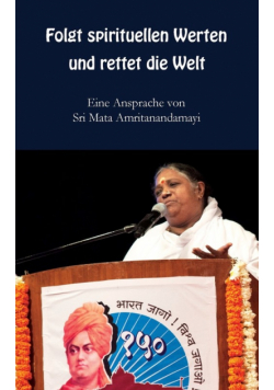 Folgt spirituellen Werten und rettet die Welt