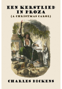 Een Kerstlied in Proza (a Christmas Carol)