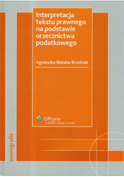 Interpretacja tekstu prawnego na podstawie orzecznictwa podatkowego