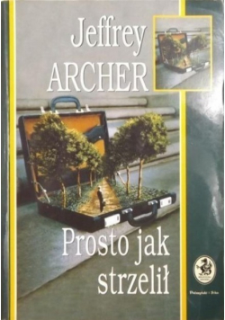 Prosto jak strzelił