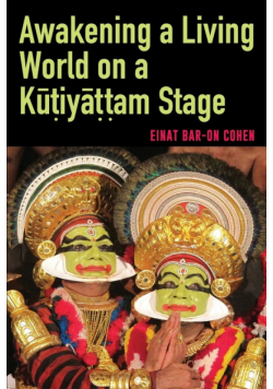 Awakening a Living World on a Kūṭiyāṭṭam Stage