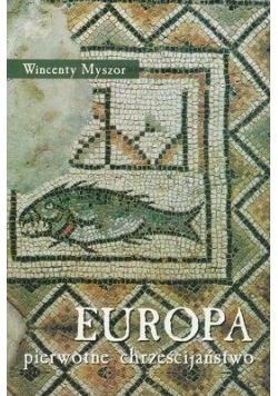 Europa. Pierwotne chrześcijaństwo
