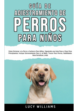 Guía de Adiestramiento de Perros Para Niños