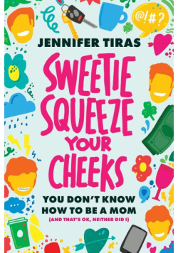 Sweetie...Squeeze Your Cheeks!