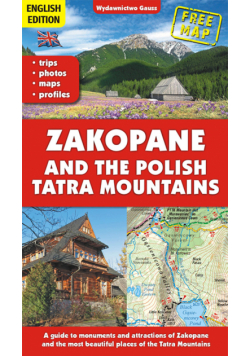 Zakopane i Tatry polskie. Przewodnik po zabytkach i atrakcjach Zakopanego oraz najpiękniejszych miejscach Tatr wer. angielska