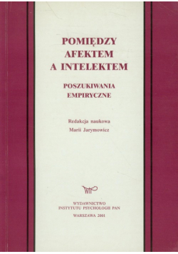 Pomiędzy afektem a intelektem