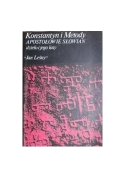 Konstantyn i metody Apostołowie Słowian. Dzieło i jego losy