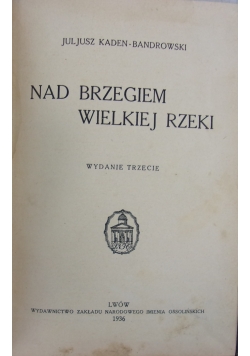 Nad Brzegiem Wielkiej Rzeki, 1936r.
