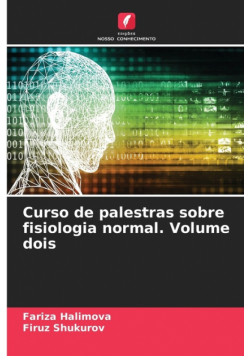 Curso de palestras sobre fisiologia normal. Volume dois