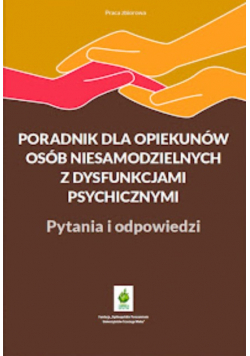 Poradnik dla osób niesamodzielnych z dysfunkcjami psychicznymi