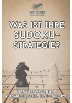 Was ist Ihre Sudoku-Strategie? | Herausfordernde Puzzle-Bücher Eins-pro-Tag
