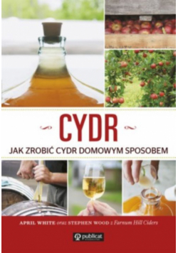 Cydr Jak zrobić cydr domowym sposobem