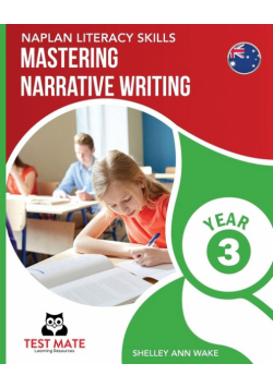 NAPLAN LITERACY SKILLS Mastering Narrative Writing Year 3