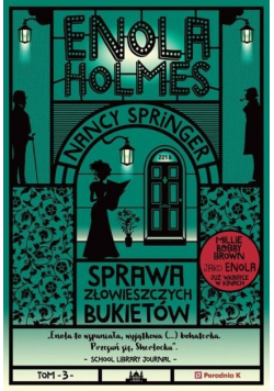 Enola Holmes Sprawa złowieszczych bukietów