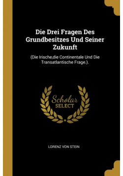 Die Drei Fragen Des Grundbesitzes Und Seiner Zukunft