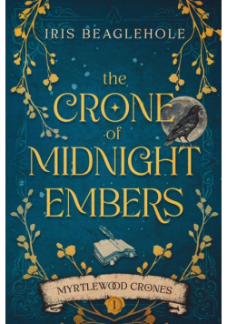 The Crone of Midnight Embers (Myrtlewood Crones)