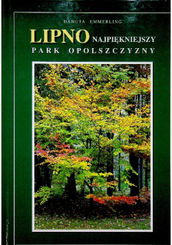 Lipno najpiękniejszy park opolszczyzny