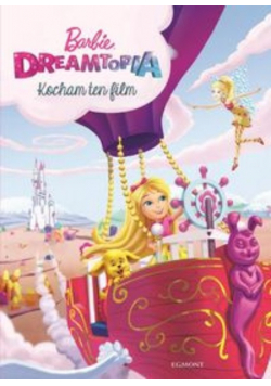 Barbie Dreamtopia Kocham ten film