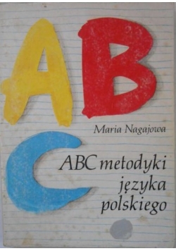 ABC metodyki języka polskiego dla początkujących nauczycieli