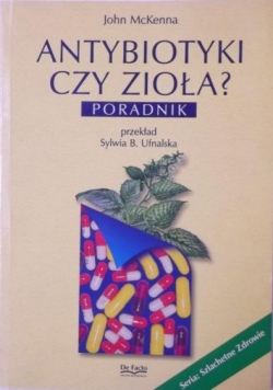 Antybiotyki czy zioła Poradnik