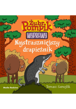 Najstraszniejszy drapieżnik. Żubr Pompik. Wyprawy