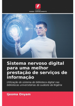 Sistema nervoso digital para uma melhor prestação de serviços de informação