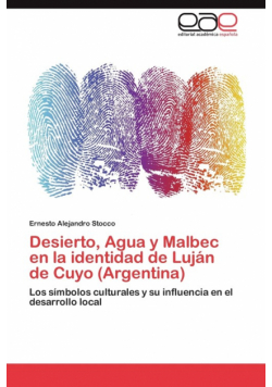 Desierto, Agua y Malbec En La Identidad de Lujan de Cuyo (Argentina)