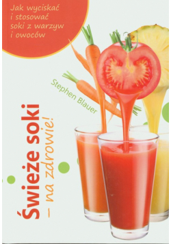 Świeże soki na zdrowie