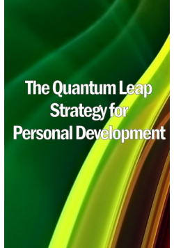 The Quantum Leap Strategy for Personal Development