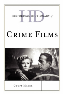 Historical Dictionary of Crime Films