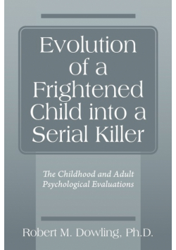 Evolution of a Frightened Child into a Serial Killer