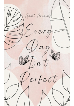 Every Day Isn't Perfect