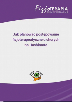Jak planować postępowanie fizjoterapeutyczne u chorych na Hashimoto (e-book)