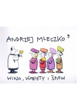 Wino kobiety i śpiew