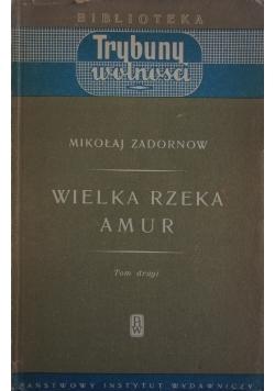 Wielka rzeka Amur Tom II 1950 r.