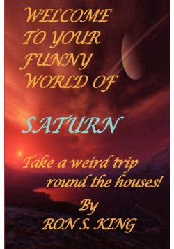 Welcome to Your Funny World of Saturn