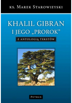 Khalil Gibran i jego "Prorok" z antologią tekstów