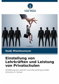 Einstellung von Lehrkräften und Leistung von Privatschulen