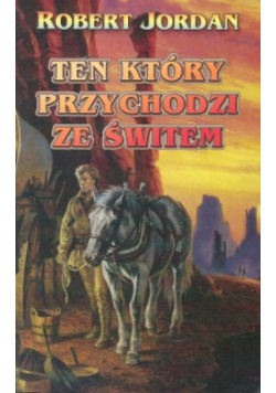 Jordan Robert - Ten który przychodzi ze świtem